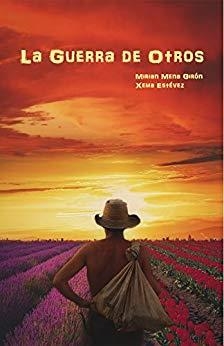 GUERRA DE OTROS, LA | 9788493730994 | MENA GIRON, MIRIAN