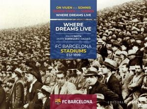 FC BARCELONA STADIUMS. 1899-2019. DONDE VIVEN LOS SUEÑOS | 9788417760199 | SEFCIK / SOBREQUES