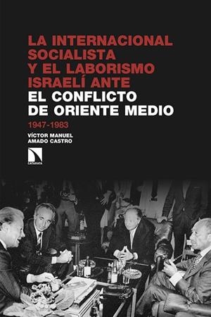 INTERNACIONAL SOCIALISTA Y EL LABORISMO ISRAELÍ, LA | 9788490977064 | AMADO CASTRO, VICTOR MANUEL