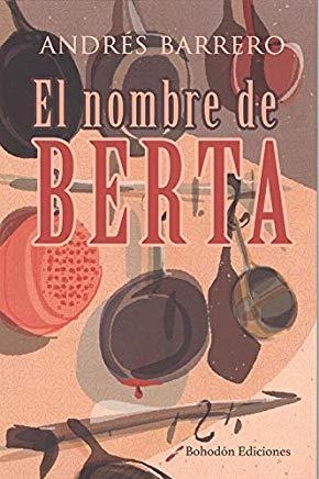 NOMBRE DE BERTA, EL | 9788417885069 | BARRERO, ANDRÉS