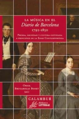 MÚSICA EN EL DIARIO DE BARCELONA 1792-1850, LA | 9788483594667 | BRUGAROLAS BONET, ORIOL