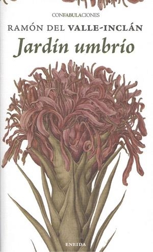 JARDÍN UMBRÍO | 9788417726065 | DEL VALLE-INCLÁN, RAMÓN