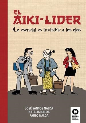 AIKI-LÍDER, EL | 9788417566364 | SANTOS NALDA, JOSÉ / NALDA GIMENO, NATALIA / NALDA GIMENO, PABLO
