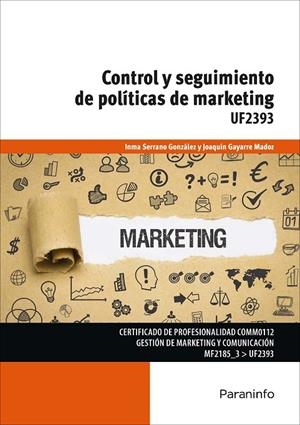 CONTROL Y SEGUIMIENTO DE POLÍTICAS DE MARKETING UF2393 | 9788428340632 | SERRANO, INMA / GAYARRE, JOAQUIN