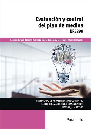EVALUACIÓN Y CONTROL DEL PLAN DE MEDIOS UF2399 | 9788428340649 | JARQUE, CARMEN / OÑATE, SANTIAGO / PEREZ, J.