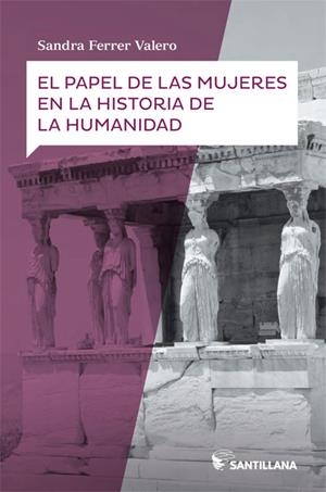 PAPEL DE LAS MUJERES EN LA HUMANIDAD, EL | 9788414111826 | FERRER VALERO, SANDRA
