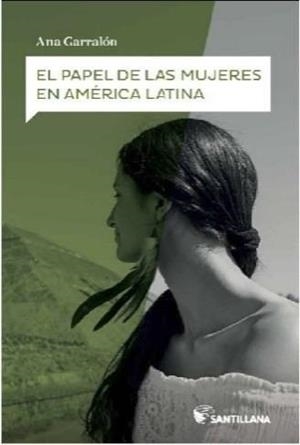 PAPEL DE LAS MUJERES EN AMÉRICA LATINA, EL | 9788468046464 | GARRALÓN, ANA