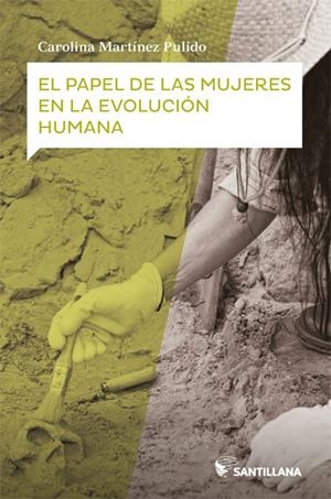 PAPEL DE LAS MUJERES EN LA EVOLUCIÓN HUMANA, EL | 9788468046518 | MARTÍNEZ PULIDO, CAROLINA
