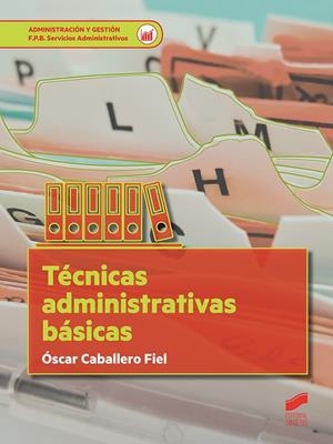TÉCNICAS ADMINISTRATIVAS BÁSICAS | 9788491712909 | CABALLERO FIEL, OSCAR
