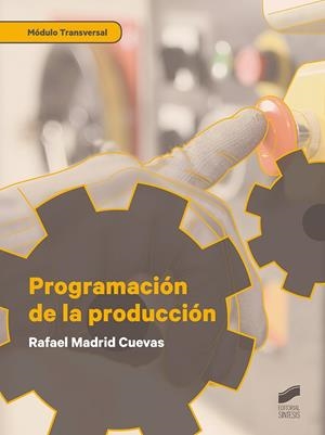 PROGRAMACIÓN DE LA PRODUCCIÓN | 9788491713487 | MADRID CUEVAS, RAFAEL