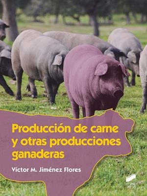 PRODUCCIÓN DE CARNE Y OTRAS PRODUCCIONES GANADERAS | 9788491713548 | JIMENEZ FLORES, VICTOR
