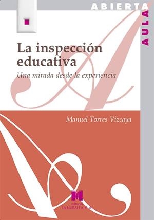 INSPECCIÓN EDUCATIVA, LA | 9788471338389 | TORRES VIZCAYA, MANUEL