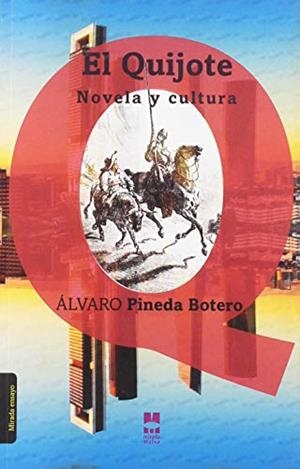 QUIJOTE, NOVELA Y CULTURA | 9788494852374 | PINEDA BOTERO, ÁLVARO