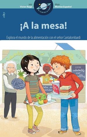 ¡A LA MESA! EXPLORA EL MUNDO DE LA ALIMENTACIÓN CON EL SEÑOR CANTALOMBARDI | 9788491423058 | ALAPONT RAMON, PASQUAL