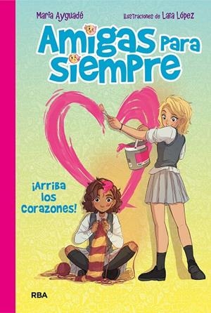 AMIGAS PARA SIEMPRE 02 : ARRIBA LOS CORAZONES | 9788427216303 | AYGUADÉ JARQUE, MARIA