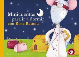 MINICUENTOS PARA IR A DORMIR CON ROSA RATONA | 9788448852832 | BK, BLANCA