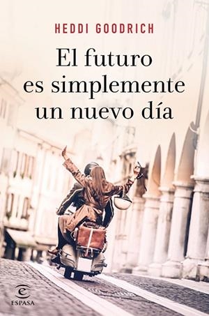 FUTURO ES SIMPLEMENTE UN NUEVO DÍA, EL | 9788467055672 | GOODRICH, HEDDI