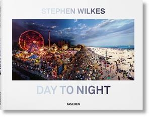 STEPHEN WILKES. DAY TO NIGHT | 9783836562690 | REXER, LYLE