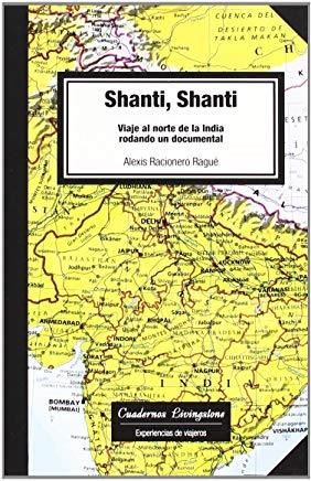 SHANTI SHANTI VIAJE AL NORTE DE LA INDIA | 9788492846009 | RACIONERO RAGUE, ALEXIS