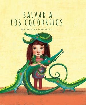 SALVAR A LOS COCODRILOS | 9788494943157 | ISERN, SUSANNA