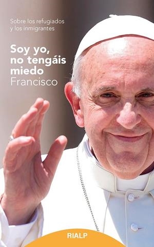 SOY YO, NO TENGÁIS MIEDO | 9788432151033 | BERGOGLIO, JORGE MARIO / PAPA FRANCISCO