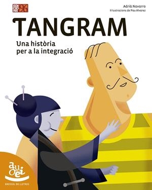 TANGRAM. UNA HISTORIA PER A LA INTEGRACIÓ | 9788417213244 | NAVARRO, ADRIÀ