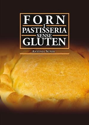 FORN I PASTISSERIA SENSE GLUTEN | 9788417113629 | SUÑER, ANTÒNIA