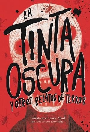 TINTA OSCURA Y OTROS RELATOS DE TERROR, LA | 9788494663079 | RODRÍGUEZ, E. /  SAN VICENTE, L.