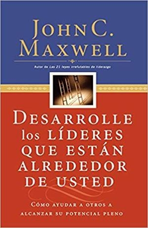 DESARROLLE LOS LIDERES QUE ESTÁN ALREDEDOR DE USTED | 9780881132656 | MAXWELL, JOHN