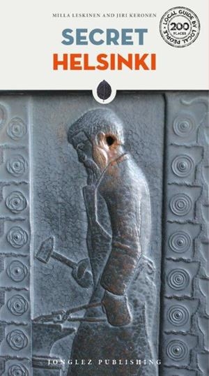 HELSINKI : SECRET GUIDE [2019] | 9782361951702 | LESKINEN, MILLA / KERONEN, JIRI