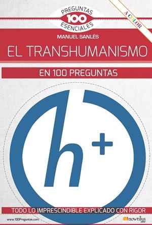 TRANSHUMANISMO EN 100 PREGUNTAS, EL | 9788413050447 | SANLES OLIVARES, MANUEL