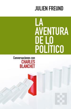 AVENTURA DE LO POLÍTICO, LA | 9788490559697 | FREUND, JULIEN