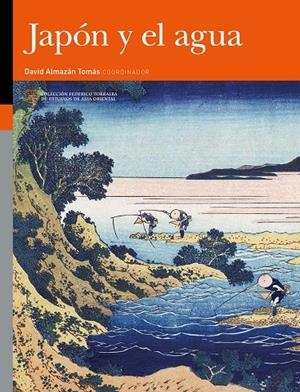 JAPÓN Y EL AGUA. ESTUDIOS DE PATRIMONIO Y HUMANIDADES | 9788417633455 | ALMAZÁN TOMÁS, V. DAVID