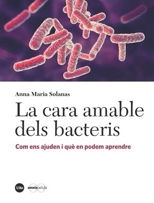 CARA AMABLE DELS BACTERIS, LA | 9788491681939 | SOLANAS, ANNA Mª