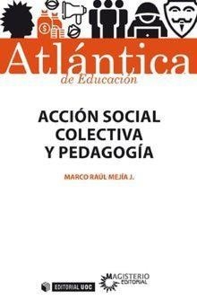 ACCIÓN SOCIAL COLECTIVA Y PEDAGOGÍA | 9788491169581 | MEJÍA J., MARCO RAÚL