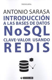INTRODUCCIÓN A LAS BASES DE DATOS NOSQL. CLAVE-VALOR USANDO REDIS | 9788491804840 | SARASA, ANTONIO