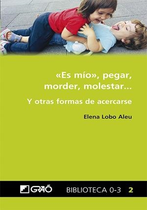 «ES MÍO», PEGAR, MORDER, MOLESTAR... | 9788499809540 | LOBO ALEU, ELENA