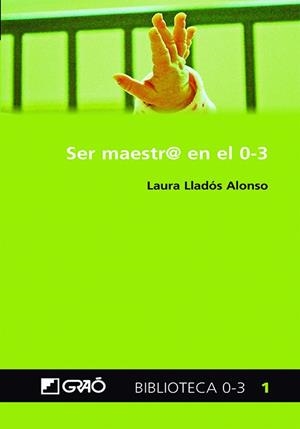 SER MAESTR@ EN EL 0-3 | 9788499809397 | LLADÓS ALONSO, LAURA