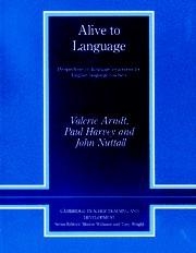 ALIVE TO LANGUAGE | 9780521568821 | ARNDT, VALERIE / HARVEY, PAUL / NUTTALL, JOHN