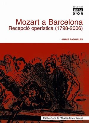 MOZART A BARCELONA /RECEPCIO OPERISTICA (1798-2006) | 9788484157700 | RADIGALES, JAUME