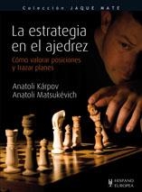 ESTRATEGIA EN EL AJEDREZ, LA | 9788425519215 | KARPOV, ANATOLI / MATSUKEVICH, ANATOLI