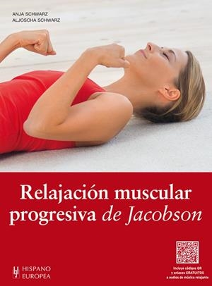 RELAJACIÓN MUSCULAR PROGRESIVA DE JACOBSON (+QR) | 9788425520228 | SCHWARZ, ANJA / SCHWARZ, ALJOSCHA