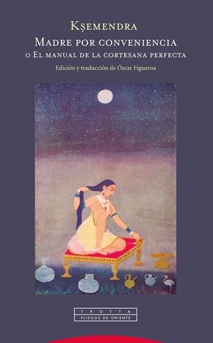 MADRE POR CONVENIENCIA O EL MANUAL DE LA CORTESANA PERFECTA | 9788498797879 | KSEMENDRA