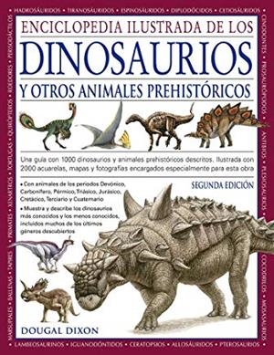 ENCICLOPEDIA ILUSTRADA DE LOS DINOSAURIOS Y OTROS ANIMALES PREHISTÓRICOS | 9788428217194 | DIXON, DOUGAL