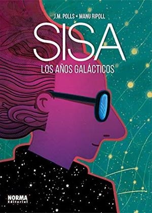 AÑOS GALACTICOS, LOS | 9788467937138 | POLLS, JOSEP MARIA / RIPOLL, MANU / SISA, JAUME