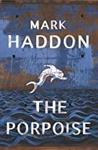 PORPOISE, THE | 9781784742836 | HADDON, MARK