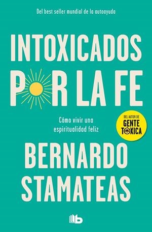 INTOXICADOS POR LA FE | 9788490708934 | STAMATEAS, BERNARDO