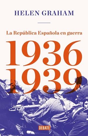 REPUBLICA ESPAÑOLA EN GUERRA (36-39) | 9788417636289 | GRAHAM, HELEN