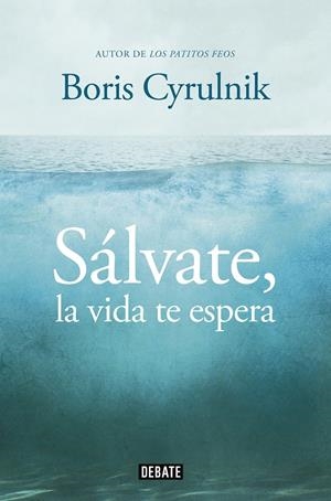SÁLVATE, LA VIDA TE ESPERA | 9788499922942 | CYRULNIK, BORIS