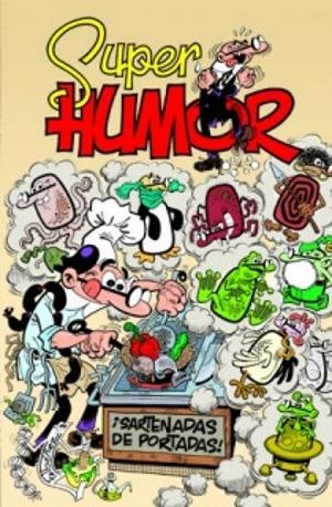 SUPER HUMOR MORTADELO 51 : SARTENADAS DE PORTADAS | 9788466647151 | IBAÑEZ, FRANCISCO